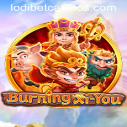 BurningXiYou: An Immersive Adventure with LODIBET Integration