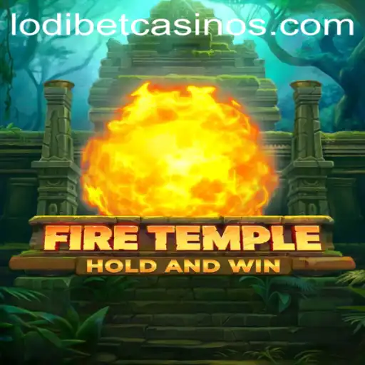 FireTemple: Enter the Realm of Flames with LODIBET